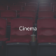 Cinema